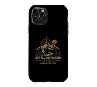 Not All Wanderers Are Lost God Guides My Steps Case for iPhone 11 Pro