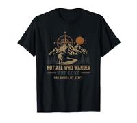 Not All Wanderers are Lost God Guides My Steps T-Shirt