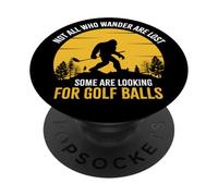 Not All Wanderers Are Lost Golf Ball Golf Club Bigfoot PopSockets Adhesive PopGrip