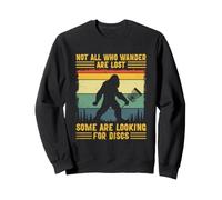 Not All Who Wander Are Lost Bigfoot Disc Golf Sweatshirt