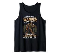 Not All Who Wander are Lost Bigfoot Golf Sasquatch Funny Tank Top