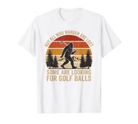 Not All Who Wander are Lost Bigfoot Looking for Golf Balls Value Graphic T-Shirt, Men, White, M