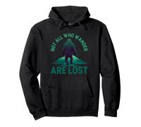 Not All - Who Wander Are Lost Bigfoot Sasquatch Design Pullover Hoodie