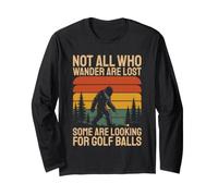 Not All Who Wander are Lost Golf Bigfoot Long Sleeve T-Shirt
