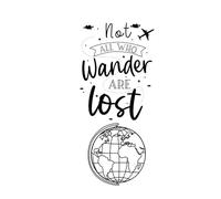 Not All Who Wander Are Lost Lined Journal