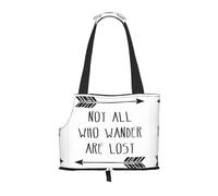 Not All Who Wander Are Lost print Puppy Carrier Walking Dog Bags Pets Dogs Carrier Bags for small Dogs and Cat and Rabbit