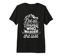 Not All Who Wander are Lost Quote Inspirational Design Premium T-Shirt