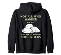 Not All, Who, Wander are Lost Rocks Geologist Geode Hunter Zip Hoodie