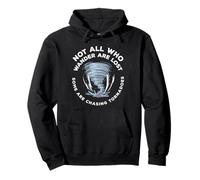 Not All Who Wander Are Lost Some Are Chasing Tornadoes Pullover Hoodie