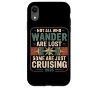 Not All Who Wander Are Lost Some Are Just Cruise 2026 Case for iPhone XR