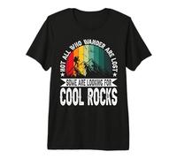 Not All Who Wander are Lost Some are Looking for Cool Rocks Premium T-Shirt