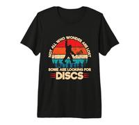Not All Who Wander are Lost Some are Looking for Discs Premium T-Shirt