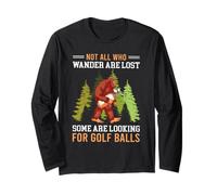 Not All Who Wander are Lost Some are Looking for Golf Balls Long Sleeve T-Shirt