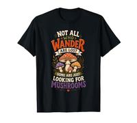 Not All Who Wander are Lost Some are Looking for Mushrooms Value Graphic T-Shirt