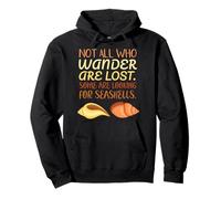 Not All Who Wander Are Lost. Some Are Looking for Seashells Pullover Hoodie