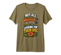 Not All Who Wander are Lost Some are Looking for Their Disc Premium T-Shirt