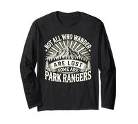 Not All Who Wander are Lost Some are Park Rangers Long Sleeve T-Shirt