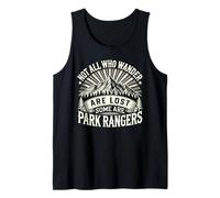 Not All Who Wander are Lost Some are Park Rangers Tank Top