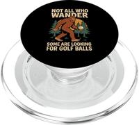 Not All Who Wander Lost Some Looking For Golf Ball Bigfoot PopSockets PopGrip for MagSafe