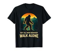 Not All Who Wander Walk Alone Bigfoot Sunset Forest T-Shirt