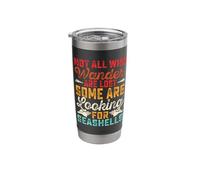 Not All Who Wanders are Lost Some are Looking for Seashells Stainless Steel Insulated Tumbler