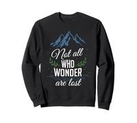 Not All Who Wonder Are Lost Shirt Sweatshirt