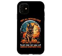 Not All Witches Have Cats Some Just Have A German Shepherd D Case for iPhone 11