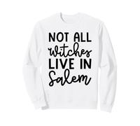 Not All Witches Live In Salem Halloween Spooky Cute Funny Sweatshirt