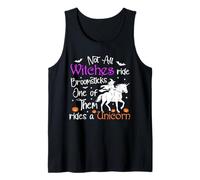 Not All Witches Ride Broomsticks One of Them Rides A Unicorn Tank Top
