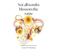 Not All Wombs Blossom The Same