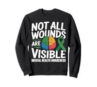 Not All Wounds Are Visible Mental Health Mental Wellness Sweatshirt