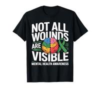 Not All Wounds are Visible Mental Health Mental Wellness T-Shirt
