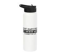 Not Always Right But Never Wrong According to My Wife Stainless Steel Insulated Water Bottle