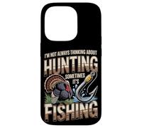Not Always Thinking About Hunting Sometimes Its Fishing Case for iPhone 14 Pro