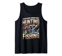 Not Always Thinking About Hunting Sometimes Its Fishing Tank Top
