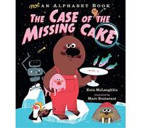 Not an Alphabet Book The Case of the Missing Cake by McLaughlin & Eoin