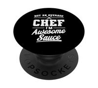 Not an average chef I'm awesome sauce funny chef PopSockets Adhesive PopGrip