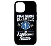 Not an average Paramedic I'M awesome sauce Funny EMS Case for iPhone 12/12 Pro