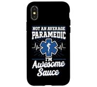 Not an average Paramedic I'M awesome sauce Funny EMS Case for iPhone X/XS