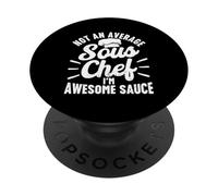Not an average Sous Chef i'm awesome sauce PopSockets Adhesive PopGrip