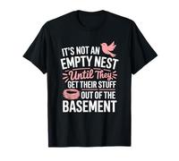 Not an Empty Nest Until They Get Their Stuff Out, Nester Dad T-Shirt
