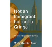 Not An Immigrant but not a Gringa: A Journey Between Islands Identities