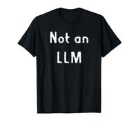 Not an LLM Large Language Model Ai Value Graphic T-Shirt