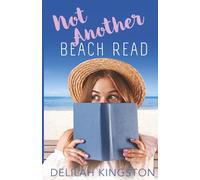 Not Another Beach Read: A story of unshakeable bonds, chosen family, and the courage to protect what matters most. (Clearwater Dreams)