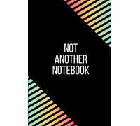 Not Another Notebook: Lined Notebook With Black Background and Colored Pattern Shown On Cover