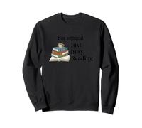 Not antisocial, just busy reading Sweatshirt