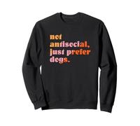 Not Antisocial, Just Prefer Dogs Sweatshirt