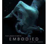 Not Applicable - Embodied: Live in Seattle