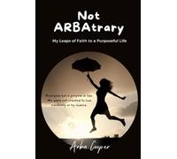 Not ARBAtrary: My Leaps of Faith to a Purposeful Life