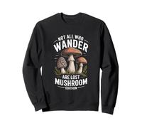 Not Are Lost Mushroom Edition Hiking Fungi Sweatshirt